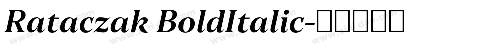 Rataczak BoldItalic字体转换